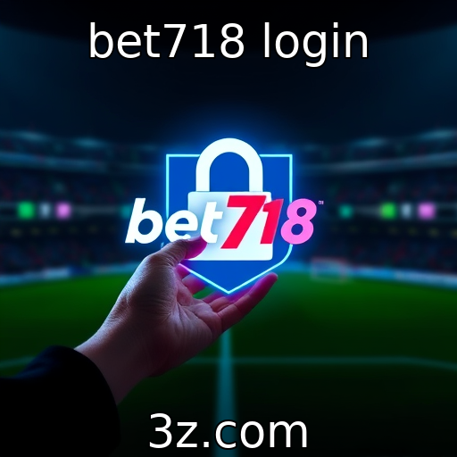 bet718 login - Desenvolvimento de tecnologias de segurança em apostas